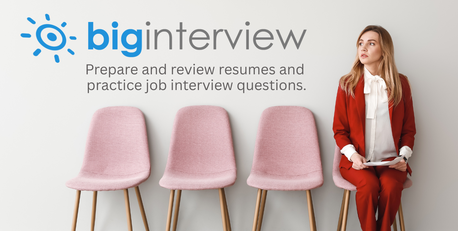 Big Interview slide that shows a woman sitting in a chair in business attire holding a sheet of paper. Slide reads "Big Interview: Prepare and review resumes and practice job interview questions."