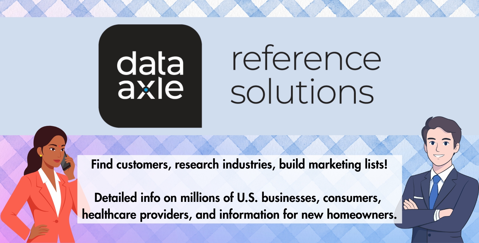 Data Axle: Reference Solutions. Find customers, research industries, build marketing lists!  Detailed info on millions of U.S. businesses, consumers,  healthcare providers, and information for new homeowners