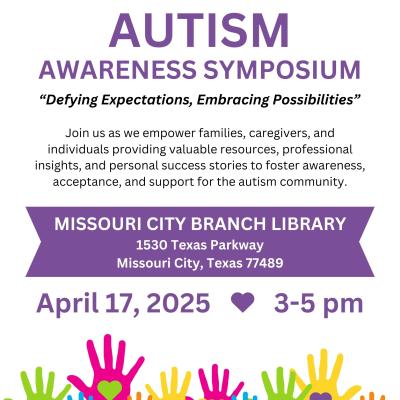Graphic showing "Autism Symposium" on Thursday, April 17, 2-4 pm, at Missouri City Branch Library