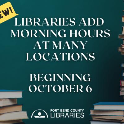 Graphic showing "Libraries Add Morning Hours at Many Locations Beginning October 6"