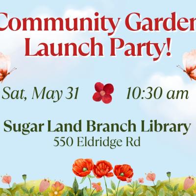 Sugar Land Branch Library - Community Garden Launch - May 31, 2025