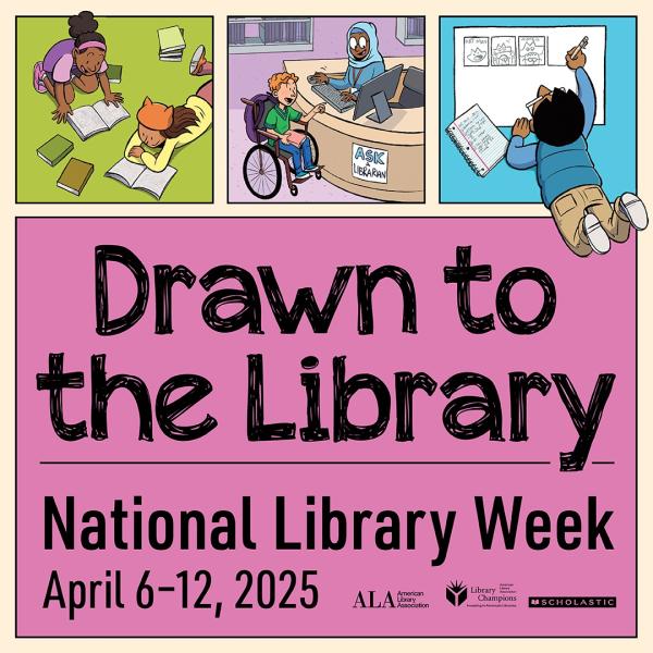 National Library Week 2025 graphic with theme "Drawn to the Library"