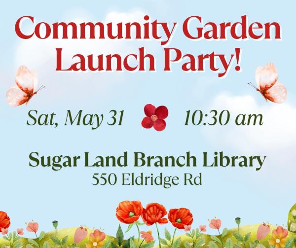 Sugar Land Branch Library - Community Garden Launch - May 31, 2025
