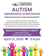 Graphic showing "Autism Symposium" on Thursday, April 17, 2-4 pm, at Missouri City Branch Library