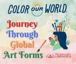 Color Our World: Journey Through Global Art Forms