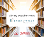Library Supplier Update Baker and Taylor