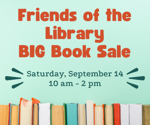 "Friends of the Library BIG Book Sale; Saturday, September 14, 10 am - 2 pm" over a row of books.