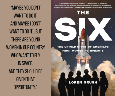 Quote on left: "Maybe you don't want to do it, and maybe I don't want to do it...but there are young women in our country who want to fly in space and they should be given that opportunity."  Book cover on right.
