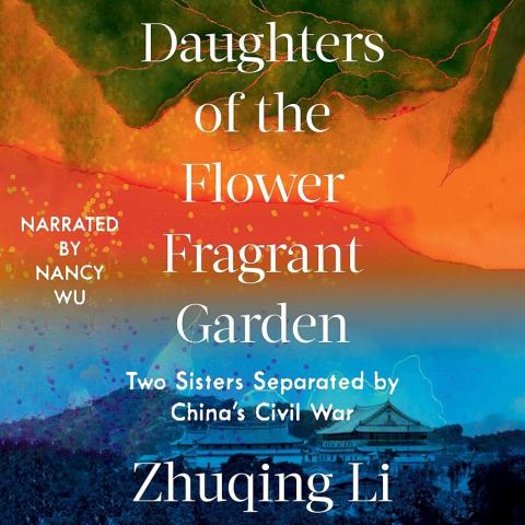 cover of the audiobook version of "Daughters of the Flower Fragrant Garden" by Zhuqing Li