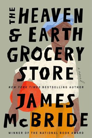 cover of the book "The Heaven & Earth Grocery Store" by James McBride