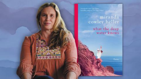 Author Miranda Cowley Heller, next to a cover image of her book, "What the Deep Water Knows."