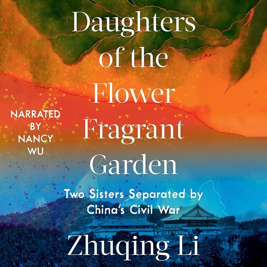 cover of the audiobook version of "Daughters of the Flower Fragrant Garden" by Zhuqing Li