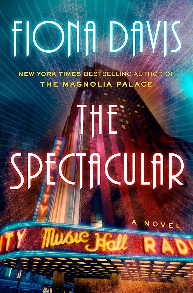 book cover for the book "The Spectacular" by Fiona Davis